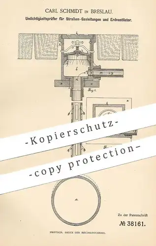 original Patent - Carl Schmidt , Breslau , Polen , 1886 , Undichtigkeitsprüfer für Gasleitungen u. Erdventilator