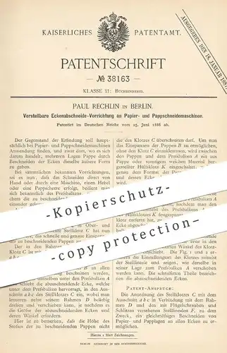 original Patent - Paul Rechlin , Berlin , 1886 , Eckenabschneide - Vorrichtung an Papier- & Pappschneidemaschine | Pappe