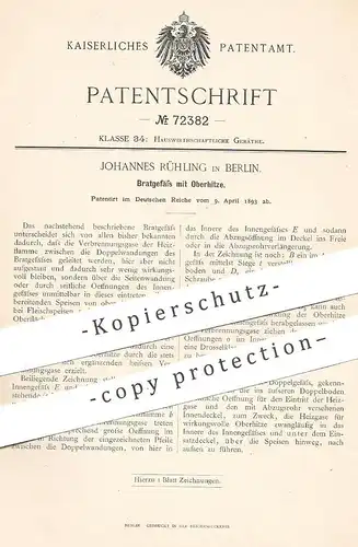 original Patent - Johannes Rühling , Berlin 1893 , Bratgefäß mit Oberhitze | Herd , Kochherd , Grill | Pfanne , Kochtopf