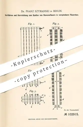 original Patent - Dr. Franz Szymanski , Berlin , 1898 , Spalten von Bananenfaser in spinnbare Faser | Garn , Schneider