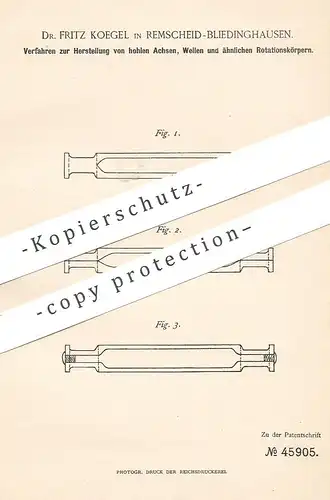 original Patent - Dr. Fritz Koegel , Remscheid / Bliedinghausen , 1886 , Herst. von hohlen Achsen , Wellen | Metall !!!