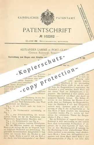 original Patent - Alexander Lambie , Port Glasgow , Renfrew , Schottland 1897 | Biegen o. Kröpfen der Teile v. Schiff !!