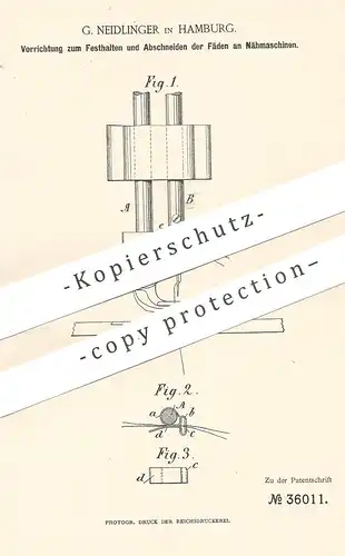 original Patent - G. Neidlinger , Hamburg , 1885 , Abschneiden der Fäden an Nähmaschine | Nähmaschinen , Schneider !!