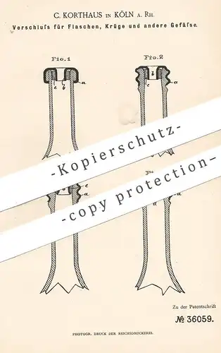 original Patent - C. Korthaus , Köln / Rhein , 1886 , Verschluss für Flaschen , Krug , Gefäße | Korken , Pfropfen !!!