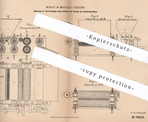 original Patent - Moritz M. Brasch , Dresden , 1886 , Zuführen der Bronze an Bronziermaschine | Walze , Bronce