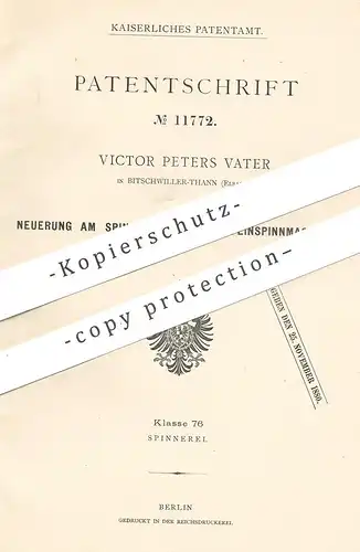 original Patent - Victor Peters Vater , Bitschwiller Thann / Elsass , 1880 , Spindelbetrieb bei Feinnspinnmaschine !!