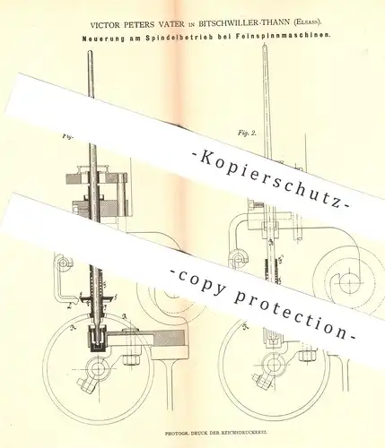 original Patent - Victor Peters Vater , Bitschwiller Thann / Elsass , 1880 , Spindelbetrieb bei Feinnspinnmaschine !!