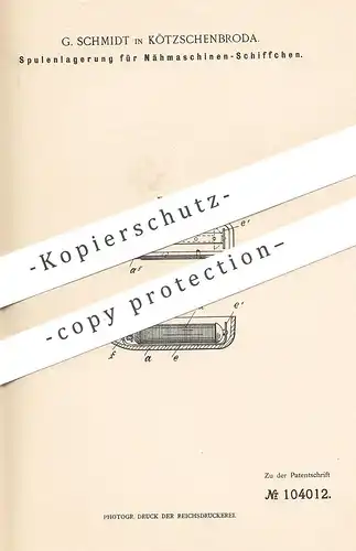 original Patent - G. Schmidt , Kötzschenbroda , 1897 , Spulenlagerung für Nähmaschinen - Schiffchen | Nähmaschine !!!