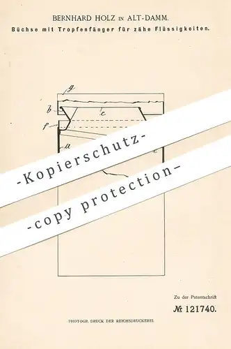 original Patent - Bernhard Holz , Alt Damm | Dabie / Stettin / Polen | 1900 , Büchse mit Tropfenfänger f. Lack , Saft...