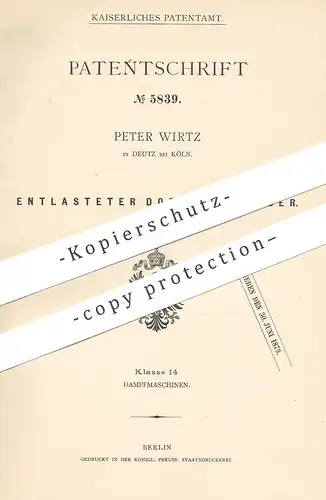 original Patent - Peter Wirtz , Deutz / Köln / Rhein , 1878 , Entlasteter Doppelschieber | Schieber | Dampfmaschine !!!