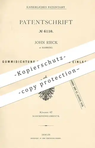 original Patent - John Rieck , Hamburg , 1878 , Gummidichtung mit Metall - Einlage | Dichtung aus Gummi | Maschinen !!!