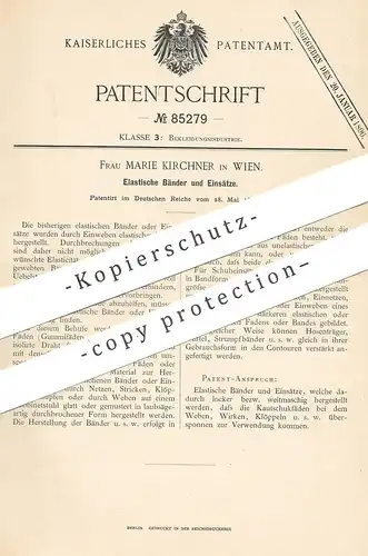 original Patent - Marie Kirchner , Wien , Österreich , 1895 , Elastische Bänder u. Einsätze | Kautschuk , Gummi | Band !
