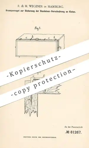 original Patent - R. & M. Wegener , Hamburg , 1894 , Krampennagel f. Bandeisen - Verschnürung an Kisten | Nagel , Krampe