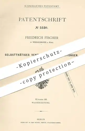 original Patent - Friedrich Fischer , Wernigerode / Harz , 1878 , Ventil für Wasserleitungen | Wasserhahn , Klempner !!!