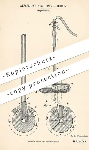 original Patent - Alfred Schickerling , Berlin , 1894 , Wagenbürste | Waschbürste , Bürste , Waschanlage , Autowäsche !!