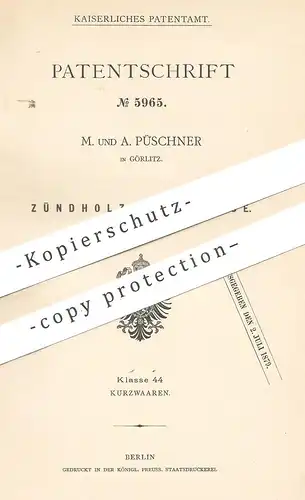 original Patent - M. und A. Püschner , Görlitz 1878 , Zündholzsparbüchse | Zündholz - Sparbüchse | Streichholz Spardose