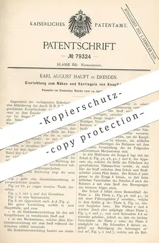 original Patent - Karl August Haupt , Dresden , Nähen u. Verriegeln der Knopflöcher | Knopf , Schneider , Nähmaschine