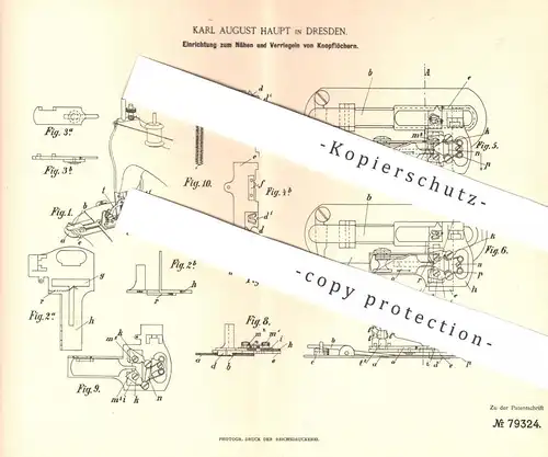 original Patent - Karl August Haupt , Dresden , Nähen u. Verriegeln der Knopflöcher | Knopf , Schneider , Nähmaschine