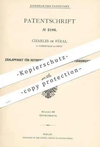 original Patent - Charles de Féral , Longeville / Metz , 1878 , Zählwerk für rotierende Achsen ohne äussere Transmission