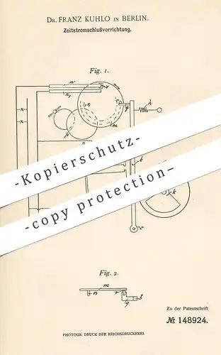 original Patent - Dr. Franz Kuhlo , Berlin , 1903 , Zeitstromschlussvorrichtung | Strom , Lampe , Beleuchtung , Elektrik