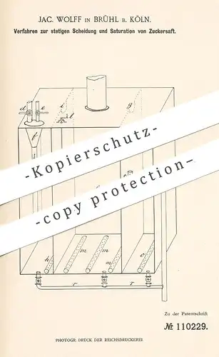 original Patent - Jac. Wolff , Köln / Brühl 1899 , Scheidung & Saturation von Zuckersaft | Zucker , Saft , Zuckerfabrik