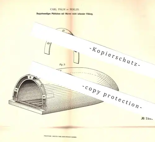 original Patent - Carl Palm , Berlin , 1881 , Doppelwandiges Plätteisen , Bügeleisen | Bügeln , Plätten , Wäscherei !!!