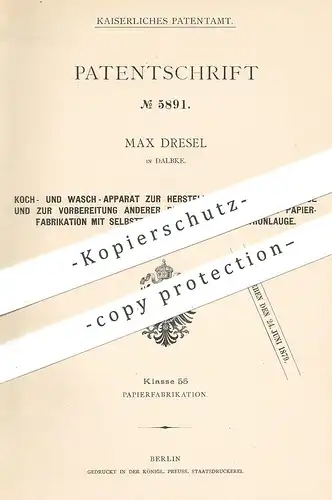 original Patent - Max Dresel , Dalbke , 1878 , Herstellung von Holzcellulose | Holz , Papier , Cellulose , Pflanzenfaser