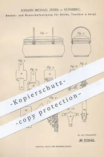 original Patent - Johann Michael Zeiser , Nürnberg , 1885 , Deckel- u. Henkelbefestigung für Korb , Taschen | Korbwaren