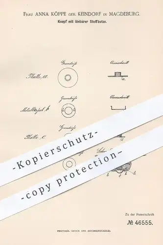 original Patent - Anna Köppe geb. Keindorf , Magdeburg , 1888 , Knopf mit lösbarer Stoffbutze | Knöpfe , Stoffknopf !!