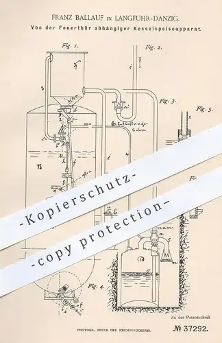 original Patent - Franz Ballauf , Langfuhr / Danzig 1886 , Von der Feuertür abhängiger Kesselspeiseapparat | Dampfkessel