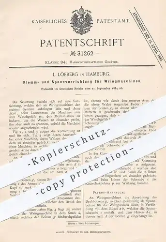 original Patent - L. Löfberg , Hamburg , 1884 , Klemm- & Spannvorrichtung für Wringmaschine | Wäsche - Schleuder | Walze