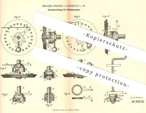 original Patent - Eduard Petsch , Frankfurt / Main , 1886 , Antrieb für Pferdebahnwagen | Eisenbahn , Wagon , Pferde !!