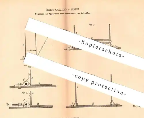 original Patent - Julius Quaglio , Berlin , 1886 , Beschicken von Koksöfen | Koks Ofen | Brennstoff , Ofenbauer , Kohle