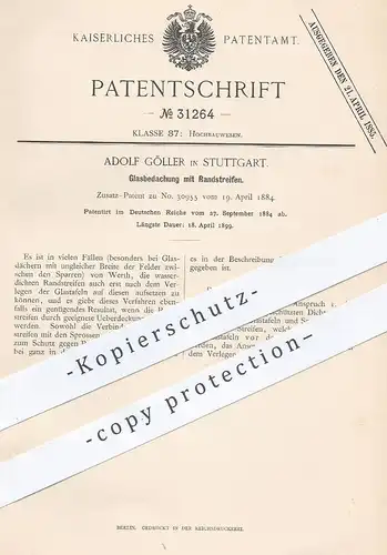 original Patent - Adolf Göller , Stuttgart 1884 , Glasbedachung mit Randstreifen | Glasdach | Dach aus Glas | Dachdecker