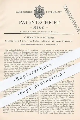 original Patent - C. Holmgren , Potsdam , 1884 , Fräskopf z. Glätten von Gestein | Stein , Fräse , Fräsen , Fräsmaschine