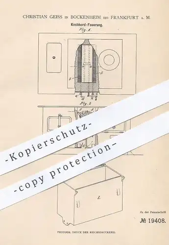 original Patent - Christian Geiss , Bockenheim / Frankfurt / Main , 1882 , Kochherd - Feuerung | Herd , Ofen , Heizung !