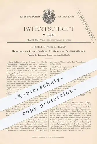 original Patent - C. Schlickeysen , Berlin , 1882 , Maschine zum Schlagen u. Pressen der Ziegel | Stein , Ton , Dach !!
