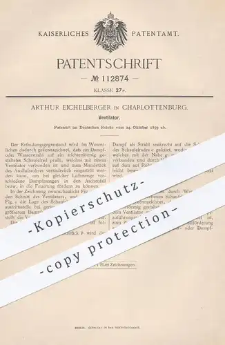 original Patent - Arthur Eichelberger , Berlin / Charlottenburg , 1899 , Ventilator , Ventilatoren | Wasser , Dampf !!