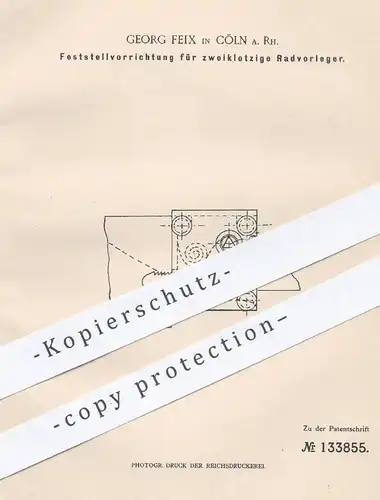 original Patent - Georg Feix , Köln / Rhein , 1901 , Feststellvorrichtung für zweiklotzige Radvorleger | Rad , Räder !!