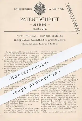 original Patent - Eugen Folkmar , Berlin Charlottenburg , 1901 , Mit Fett getränkter Verschluss für galvanische Elemente