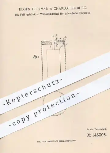 original Patent - Eugen Folkmar , Berlin Charlottenburg , 1901 , Mit Fett getränkter Verschluss für galvanische Elemente