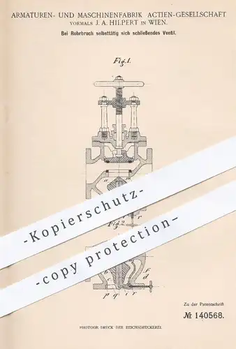 original Patent - Armaturen- & Maschinenfabrik AG / J. A. Hilpert , Wien 1902 , Bei Rohrbruch selbst schließendes Ventil