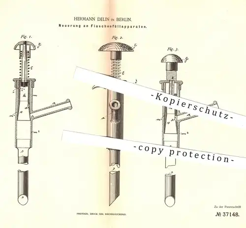 original Patent - Hermann Delin , Berlin , 1886 , Flaschenfüllapparat | Flaschen befüllen | Flasche , Glas , Kolben