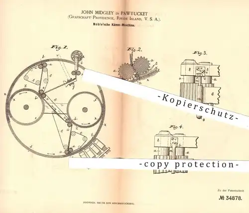 original Patent - John Midgley , Pawtucket , Providence , Rhode Island USA , 1885 , Noble 'sche Kämm - Maschine