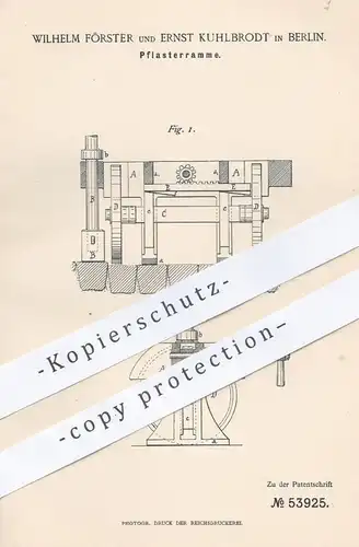 original Patent - Wilhelm Förster , Ernst Kuhlbrodt , Berlin 1890 , Pflasterramme | Ramme , Straßenbau , Straßenpflaster