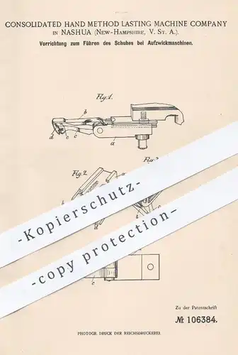 original Patent - Consolidated Hand Method Lasting Machine Comp. , Nashua , New Hampshire | Aufzwickmaschine für Schuhe