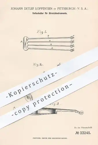 original Patent - J. Detlef Loppentien , Pittsburgh , USA , 1885 , Saitenhalter für Streichinstrument | Saiteninstrument