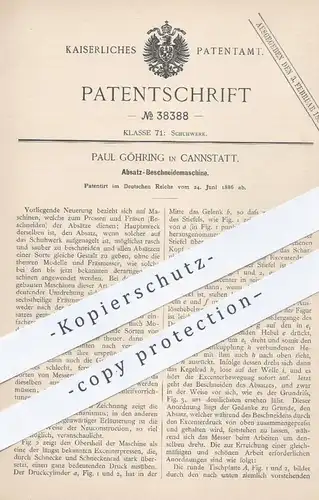 original Patent - Paul Göhring , Cannstatt , 1886 , Absatz - Beschneidemaschine | Schuhe , Schuhwerk , Schuster , Schuh