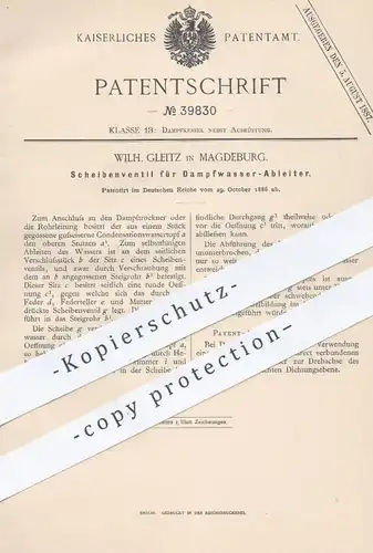 original Patent - W. Gleitz , Magdeburg , 1886 , Scheibenventil für Dampfwasser - Ableiter | Dampfkessel , Dampfmaschine