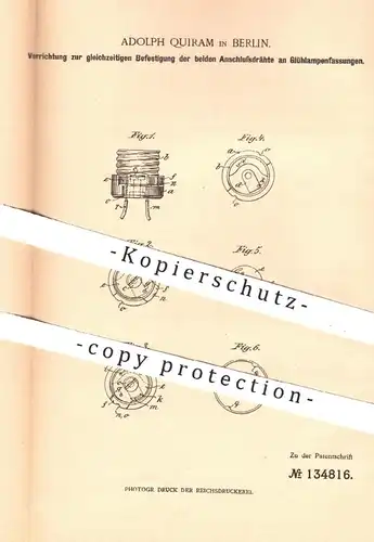 original Patent - Adolph Quiram , Berlin , 1902 , Anschlussdrähte an Glühlampenfassungen | Glühlampe , Lampenfassung !